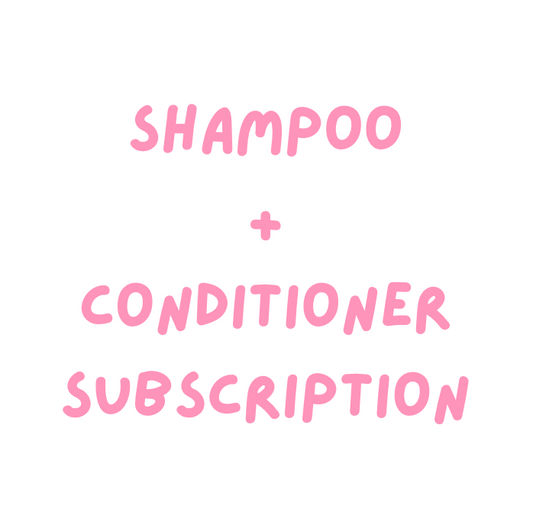 Shampoo + Conditioner Subscription